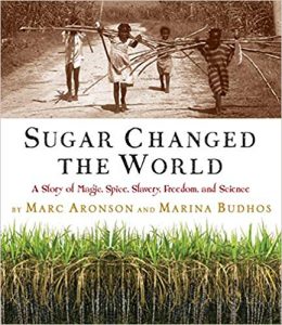 Sugar Changed the World - Marc Aronson - Marina Budhos