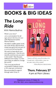 Books & Big Ideas-The Long Ride Event Details. Maplewood Library, Thursday, February 27. 4:00 pm